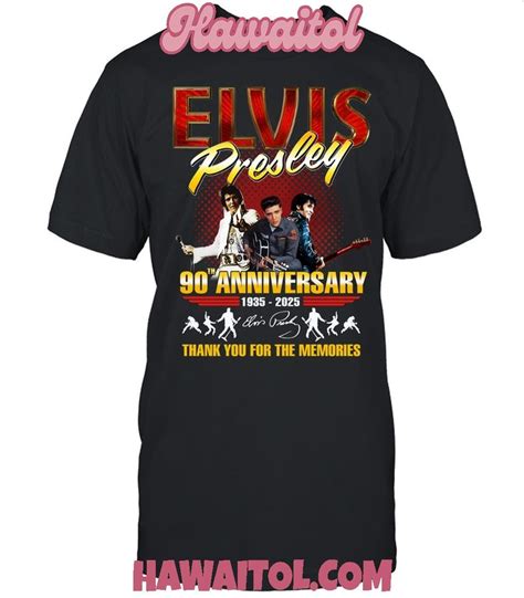 Elvis Presley 90th Anniversary Thank You For The Memories 19352025 T Shirt By Hawaitol