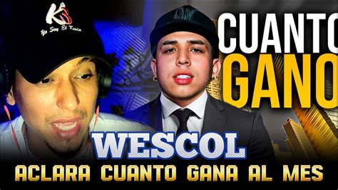 WESCOL ACLARA CUANTO GAN4 EN KICK Y SUS EMPRESAS ElKevin Reacciona