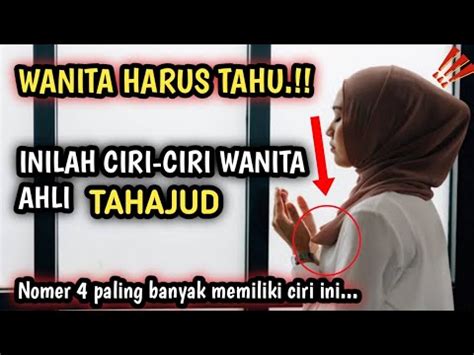 Ternyata Beginilah Ciri Ciri Wanita Ahli Tahajud Kalian Wajib Tahu