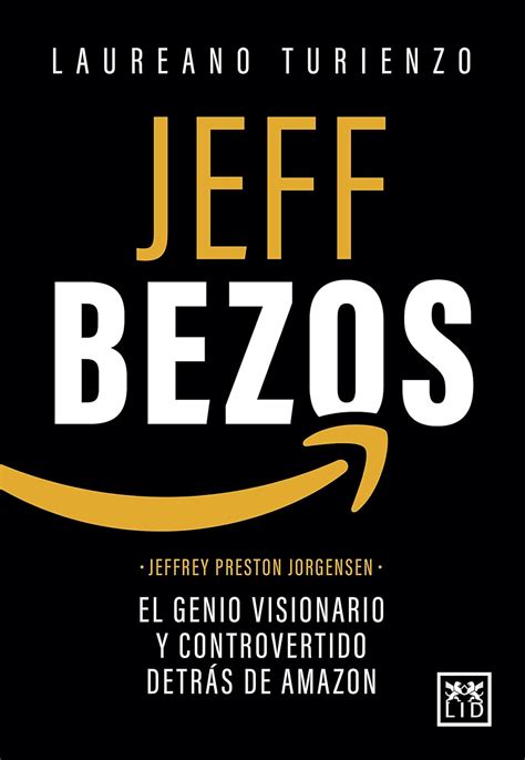 Jeff Bezos: Jeffrey Preston Jorgensen, el genio (Spanish Edition ...