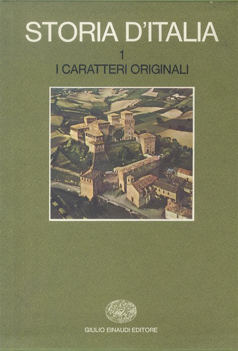 Storia D Italia I I Caratteri Originali Ii Dalla Caduta Dell Impero