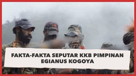 Deretan Fakta Kkb Eranya Egianus Kogoya Video Dailymotion