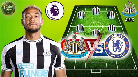 NEWCASTLE UNITED Vs CHELSEA NEWCASTLE Prediction Line Up Premier