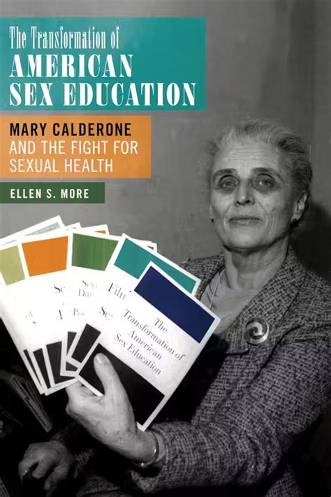 The Transformation Of American Sex Education Mary Calderone And The Fight For Sexual Health