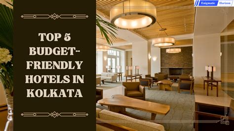 Top 5 Budget-Friendly Hotels In Kolkata - Enigmatic Horizon