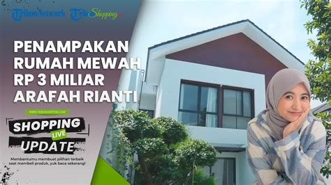 Ditolak Bank Ajukan KPR Arafah Rianti Beli Rumah Mewah Rp 3 Miliar