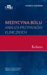 Medycyna bólu Kolano Analiza przypadków klinicznych Księgarnia