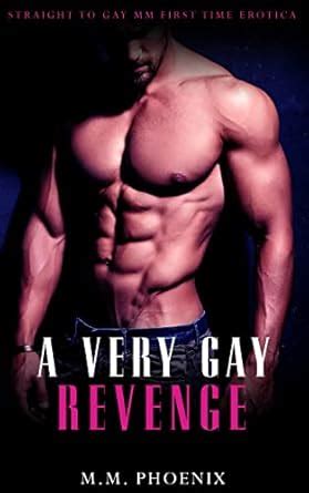 A Very Gay Revenge Straight To Gay MM First Time Erotica Curious