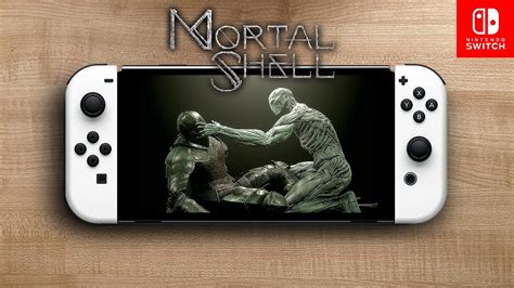 Mortal Shell Nintendo Switch Oled Gameplay Youtube