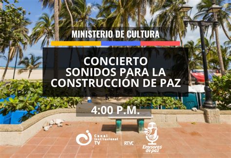 Conéctate Con El Concierto Sonidos Para La Construcción De Paz En