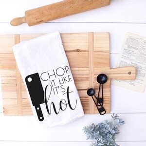 Funny Kitchen Towel Chop It Like It S Hot Farmhouse Rustic Decor Housewarming Hostess Gift