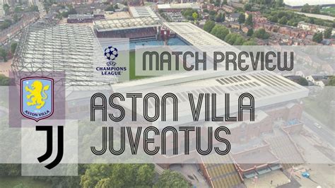 Preview Aston Villa Vs Juventus Team News Line Ups Prediction