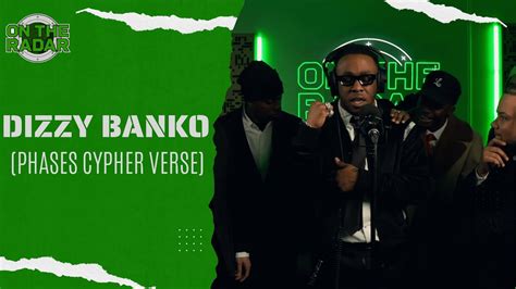 The Dizzy Banko On The Radar Freestyle PHASES CYPHER VERSE YouTube