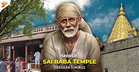 Shirdi Sai Baba Temple Darshan Timings And More