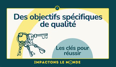 Des Objectifs De Qualit Les Cl S Pour R Ussir Impactons Le Monde