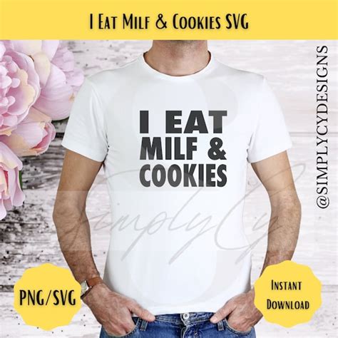 I Eat Milf And Cookies Svg Etsy Uk