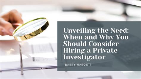 Unveiling The Need When And Why You Should Consider Hiring A Private