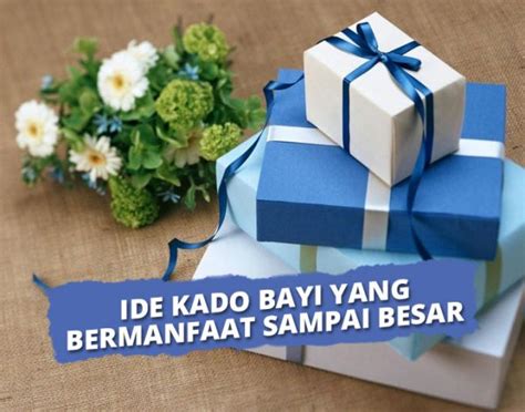 30 Ide Kado Untuk Bayi Baru Lahir Yang Unik Bermanfaat