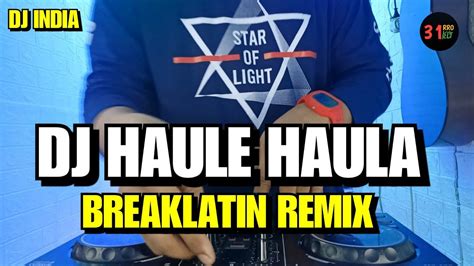 31 Project Dj India Haule Haule Remix Tiktok 2023 Breaklatin Remix