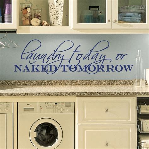 Laundry Today Naked Tomorrow Vinyl Wall Quote Sticker Decal 60 W X 18 H