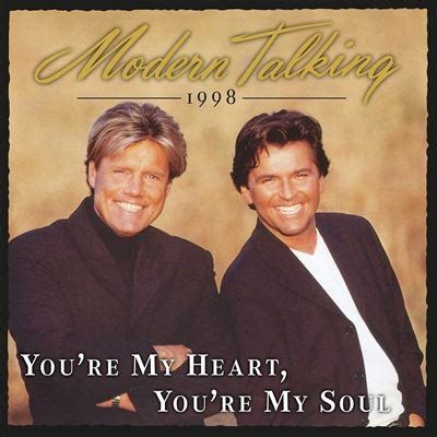 Modern Talking You Re My Heart You Re My Soul