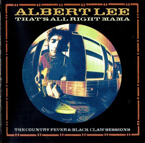 Albert Lee That S All Right Mama The Country Fever Black Claw