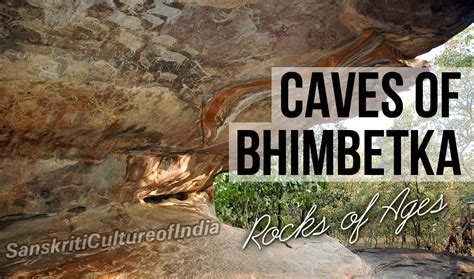 Bhimbetka Caves – Rocks of Ages | Sanskriti - Hinduism and Indian ...