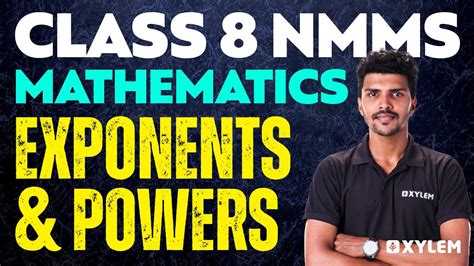 Class 8 Nmms Maths Exponents And Powers Xylem Class 8 Youtube