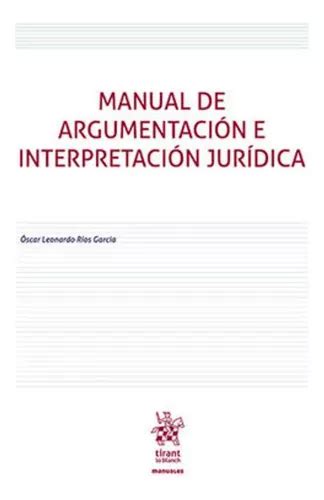 Libro Manual De Argumentación E Interpretación Jurídica Envío Gratis