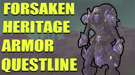 Forsaken Heritage Armor Questline World Of Warcraft Patch 1017 Fury