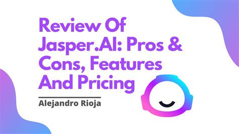 Review Of Jasper Ai Pros Cons Features And Pricing