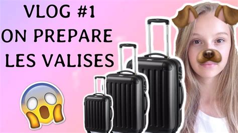 VLOG 1 ON PREPARE LES VALISES YouTube