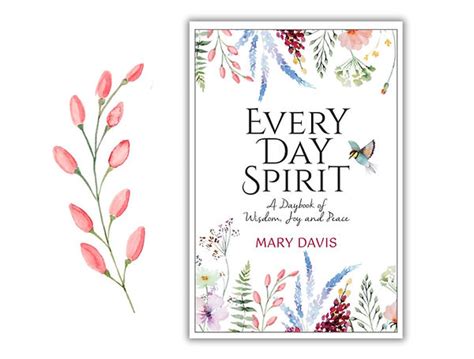 Every Day Spirit A Daybook Of Wisdom Joy And Peace