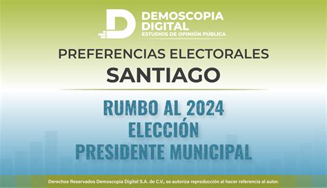 Rumbo Al 2024 Presidencia Municipal SANTIAGO