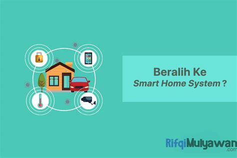 Ingin Beralih Ke Smart Home System Simak Ini Terlebih Dahulu