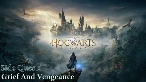 Hogwarts Legacy Side Quest Grief And Vengeance Walkthrough Youtube