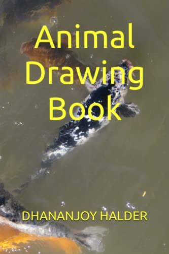 Animal Drawing Book by DHANANJOY HALDER | Goodreads