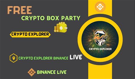 Free Crypto Box Party Cryptoexplorerteam Binance Live