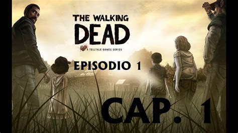 The Walking Dead Episodio 1 Capitulo 1 Español Let´s Play Youtube