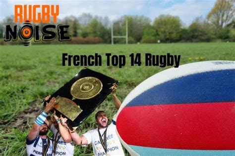 How does the Top 14 work? – Rugby Noise