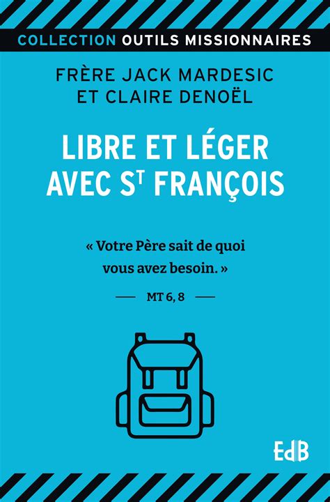 Libre et léger avec st François Éditions des Béatitudes