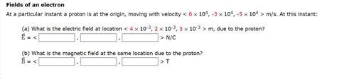 Solved At A Particular Instant A Proton Is At The Origin Chegg