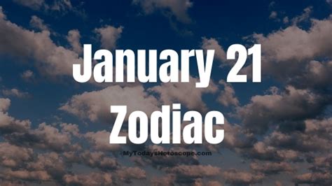 Jan 21 zodiac