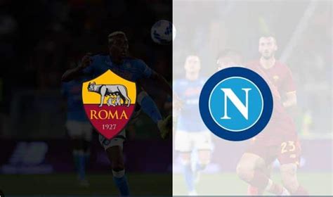 Soi kèo Roma vs Napoli 02h45 24 12 2023 VĐQG Italia Goal123