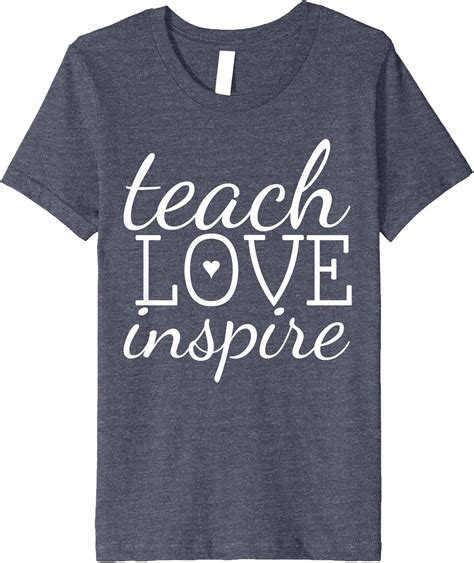 Teach Love Inspire Teacher Teaching T Shirt For Men Or