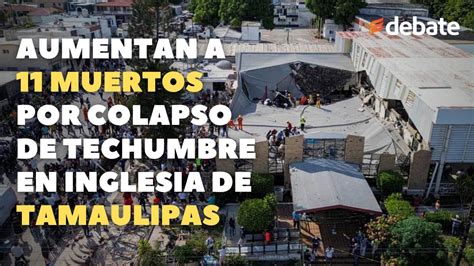 Confirman 11 Los Muertos Y Suben Los Heridos Por Colapso De Techumbre