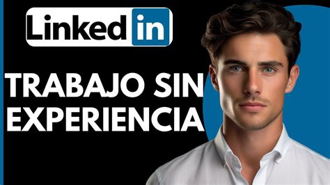 Como Buscar Trabajo En Linkedin Sin Experiencia YouTube