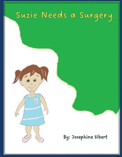 Suzie Needs A Surgery By Josephine Sibert Paperback Barnes And Noble®