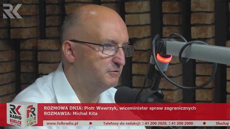 Rozmowa Dnia Piotr Wawrzyk Wiceminister Spraw Zagranicznych