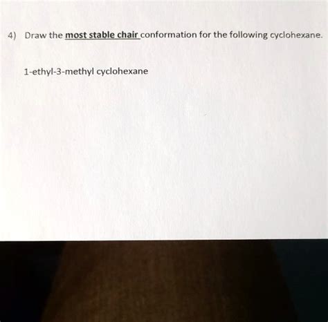 SOLVED Draw The Most Stable Chair Conformation For The Following